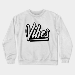 vibes Crewneck Sweatshirt